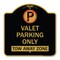 Signmission Valet Parking Only Tow Away Zone, Black & Gold Aluminum Architectural Sign, 18" x 18", BG-1818-22760 A-DES-BG-1818-22760 - alternate 1